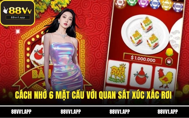 Cách nhớ 6 mặt cầu với quan sát xúc xắc rơi 
