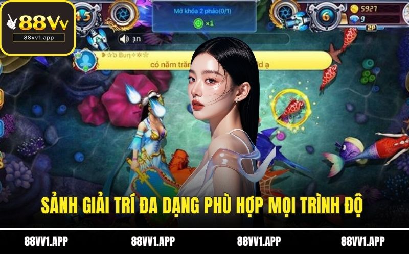 Sảnh giải trí đa dạng phù hợp mọi trình độ